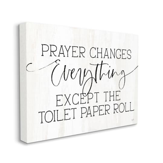 Stupell Industries Prayer Changes Everything Funny Bathroom Quote Canvas Wall Art
